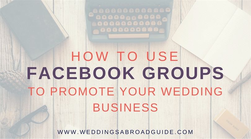 How to effectively use a facebook groups to promote your wedding business