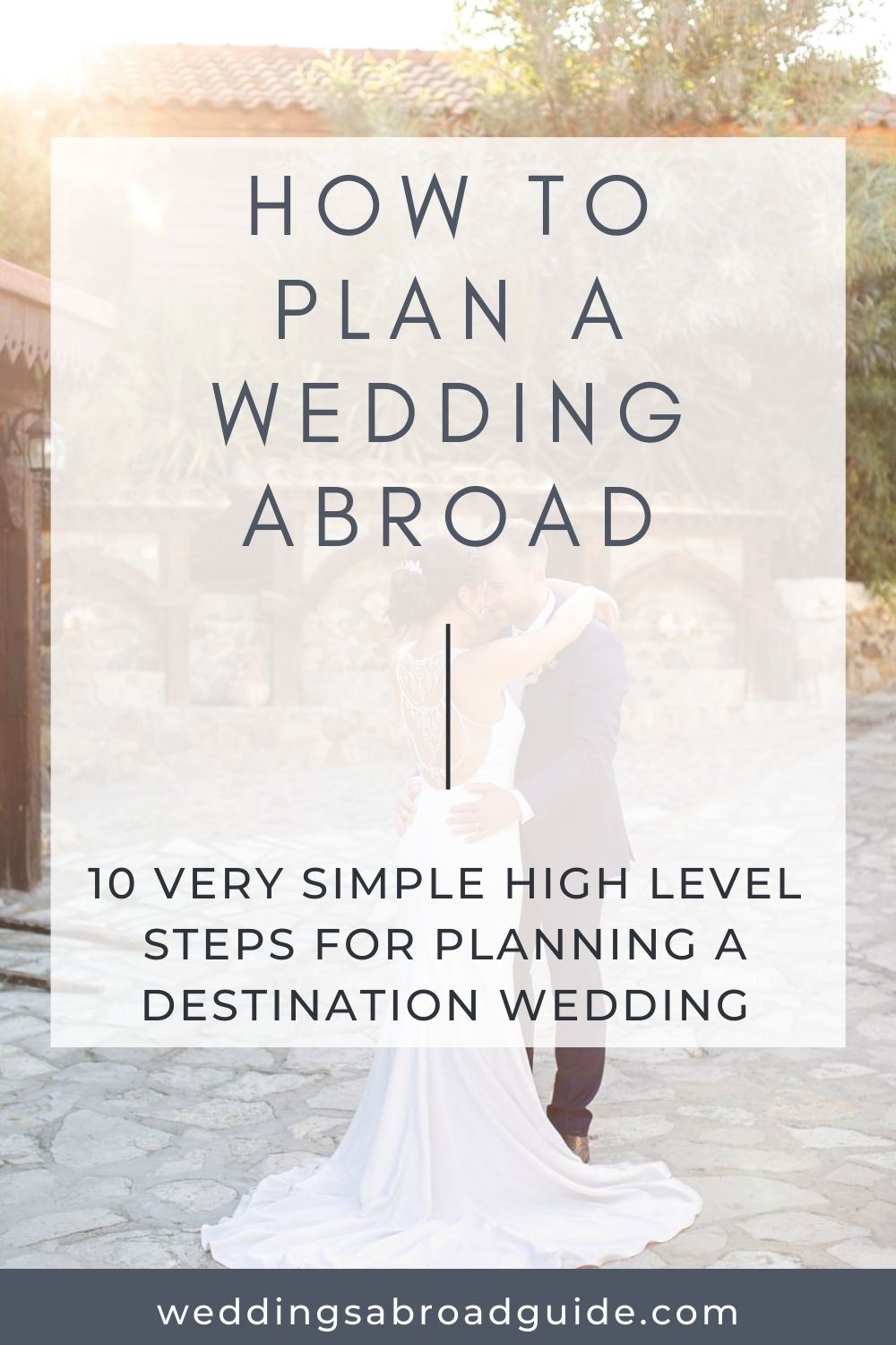 How to Plan a Wedding Abroad - 10 Simply High Level Steps to Planning a Successful Destination Wedding