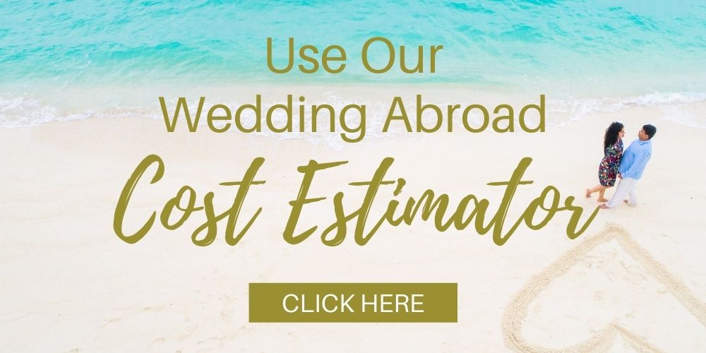 Weddings Abroad Guide Cost Estimator Find Out More Here